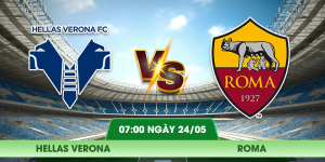 Nhận Định Hellas Verona – Roma Vào Lúc 07:00 Ngày 24/05