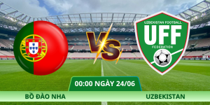 Nhận Định Bồ Đào Nha – Uzbekistan Vào Lúc 00:00 Ngày 24/06