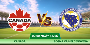 Nhận Định Canada – Bosna Và Hercegovina Lúc 02:00 Ngày 13/06