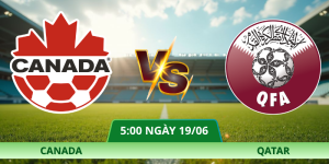 Nhận Định Canada – Qatar Vào Lúc 05:00 Ngày 19/06 Nhanh Nhất