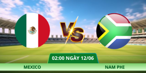 Nhận Định Mexico – Nam Phi Vào Lúc 02:00 Ngày 12/06