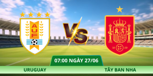 Nhận Định Uruguay – Tây Ban Nha Vào Lúc 07:00 Ngày 27/06