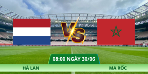 Nhận Định Hà Lan – Ma Rốc Vào Lúc 08:00 Ngày 30/06 Rực Lửa