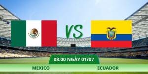 Nhận Định Mexico – Ecuador Vào Lúc 08:00 Ngày 01/07